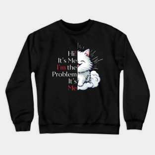 cute cat "It's Me, I'am the Problem", taylors version 1998 Crewneck Sweatshirt